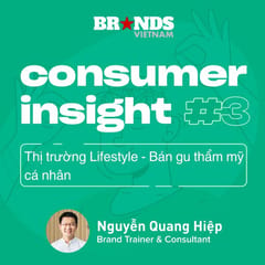 Consumer Insight #3: Thị trường Lifestyle – Bán gu thẩm mỹ cá nhân