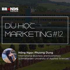Du học Marketing #12: Hồng Ngọc Phương Dung @ Schmalkalden University – Bứt phá vùng an toàn nhờ “thuận theo tự nhiên”