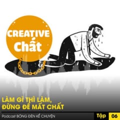 Quản trị Sáng tạo: Làm gì thì làm, đừng để mất chất?