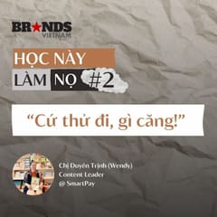 Học này Làm nọ #2: Duyên Trịnh – “Cứ thử đi, gì căng!”