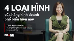 4 loại hình cửa hàng kinh doanh phổ biến nhất hiện nay?