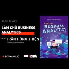 Bookaholic #27 – Làm chủ Business Analytics: Chuyện vào ngành, làm nghề dữ liệu