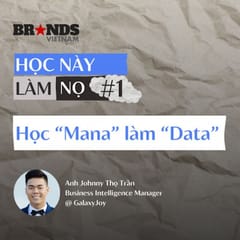 Học này Làm nọ #1: Johnny Thọ Trần – Học “Mana” làm “Data”