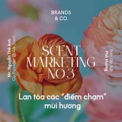Tiếp thị mùi hương #3: Lan tỏa các “điểm chạm” mùi hương