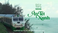 TVC Tết 2023 Nestlé: Tết nào cũng được, miễn là Tết xanh