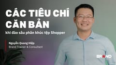 Tiêu chí căn bản khi đào sâu phân khúc tệp shopper