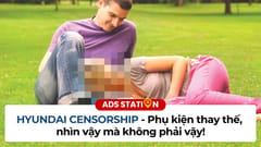 Hyundai Censorship: Đừng dùng phụ kiện thay thế, vì nhìn vậy mà không phải vậy