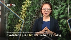 Cách xác định thế mạnh cạnh tranh của thương hiệu so với đối thủ
