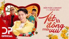 MV Tết 2023 Lays: Tết là đông mới vui (Đức Phúc x GDucky x DTAP)