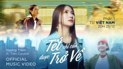 Đi để trở về 5 (Phần 1): Tết chỉ cần được trở về (Hương Tràm x Tiên Cookie x Biti’s Hunter)