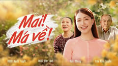 MV Tết 2024 OMO: Mai! Má Về - (Hòa Minzy x NSND Bạch Tuyết x Hứa Kim Tuyền)