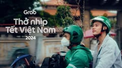 Phim ngắn Tết 2024 Grab: Thở Nhịp Việt Nam