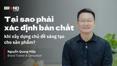 Tại sao phải xác định bản chất khi xây dựng Chủ đề sáng tạo cho sản phẩm?