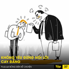 Quản trị Sáng tạo: Không yêu đừng nói lời cay đắng