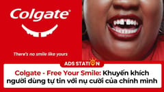 Colgate - Free Your Smile: Khuyến khích người dùng tự tin với nụ cười của chính mình