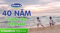 MV Vinamilk: Vươn cao Việt Nam