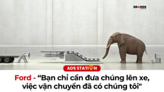 Ford: Bạn chỉ cần đưa chúng lên xe, việc vận chuyển đã có chúng tôi