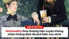 McDonald’s: Đưa thương hiệu xuyên không nhằm khẳng định độ phổ biến của mình