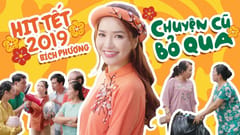 MV Tết 2019: Chuyện cũ bỏ qua (Mirinda x Bich Phương)