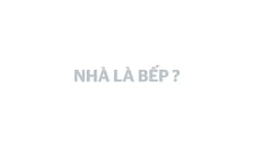 Phim Tết 2018 Sunhouse: Nhà là bếp