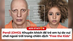 Persil (OMO): Khuyến khích để trẻ em tự do vui chơi ngoài trời trong chiến dịch “Free The Kids