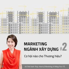 Marketing ngành Xây dựng #2: Hành vi mua hàng phức tạp – Đâu là cơ hội cho thương hiệu?