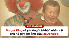 Burger King và ý tưởng cà khịa nhân vật chú hề gây ám ảnh của McDonald’s