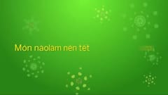 TVC Tết 2018 7Up: Món ngon truyền thống làm nên Tết (Miền Trung)