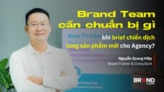 Brand Team cần chuẩn bị gì khi brief chiến dịch tung sản phẩm mới cho agency?