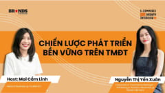 e-Commerce Growth Interview #4: Chiến lược phát triển bền vững trên TMĐT