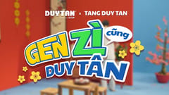 MV Tết 2025: Gen Zì cũng Duy Tân (Duy Tân & Tăng Duy Tân)