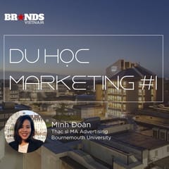 Du học Marketing #1: Minh Đoàn @ Bournemouth University – “Đi để làm việc tốt hơn và hiểu chính mình hơn”