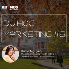 Du học Marketing #6: Rosie Nguyễn @ University of Wisconsin-Madison – Hành trình vượt qua cái bóng của chính mình
