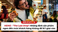 Heinz - The Last Drop: Khẳng định sản phẩm ngon đến mức khách hàng không để lỡ 1 giọt nào