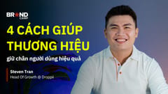 4 cách giúp thương hiệu giữ chân người dùng hiệu quả