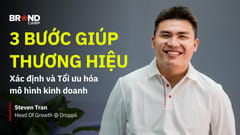 3 bước giúp thương hiệu xác định và tối ưu hoá mô hình kinh doanh
