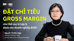 Đặt chỉ tiêu Gross Margin như thế nào là hợp lý dành cho doanh nghiệp B2B?