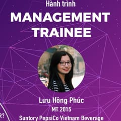 Hành trình Management Trainee #3 - Lưu Hồng Phúc @ Suntory PepsiCo: Con đường của những lựa chọn