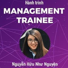 Hành trình Management Trainee #4 - Nguyễn Hữu Như Nguyện @ Masan: Ước mơ góp tay xây thương hiệu Việt