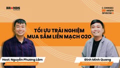 e-Commerce Growth Interview #7: Tối ưu trải nghiệm mua sắm liền mạch O2O