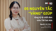 5 nguyên tắc “vàng giúp tăng tỷ lệ chốt đơn trên TikTok Ads
