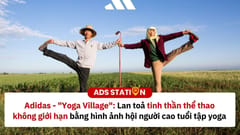 Adidas - “Yoga Village”: Lan toả tinh thần thể thao không giới hạn bằng hình ảnh hội người cao tuổi tập Yoga