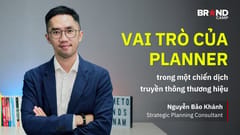Vai trò của Planner trong một chiến dịch truyền thông thương hiệu