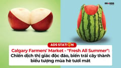 Calgary Farmers Market - Fresh All Summer: Chiến dịch thị giác độc đáo, biến trái cây thành biểu tượng mùa hè tươi mát