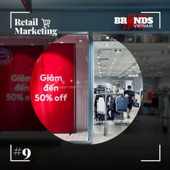 Retail Marketing #9: Retail Promotion – “No Sale, No Sales”, không khuyến mãi thì không có doanh số?