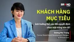 Khách hàng mục tiêu ảnh hưởng thế nào đến quyết định chọn mặt bằng bán lẻ?