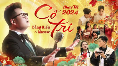 MV Tết 2024: Cố Tri (Tân Xuân Nhớ Cố Nhân) - Bằng Kiều x Masew x Võ Lâm Truyền Kỳ